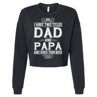 Dad And Papa Rock The Both Cropped Pullover Crew