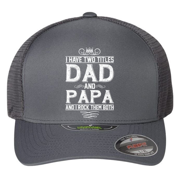 Dad And Papa Rock The Both Flexfit Unipanel Trucker Cap