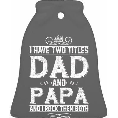 Dad And Papa Rock The Both Ceramic Bell Ornament