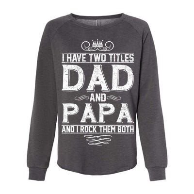 Dad And Papa Rock The Both Womens California Wash Sweatshirt