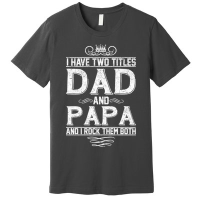 Dad And Papa Rock The Both Premium T-Shirt
