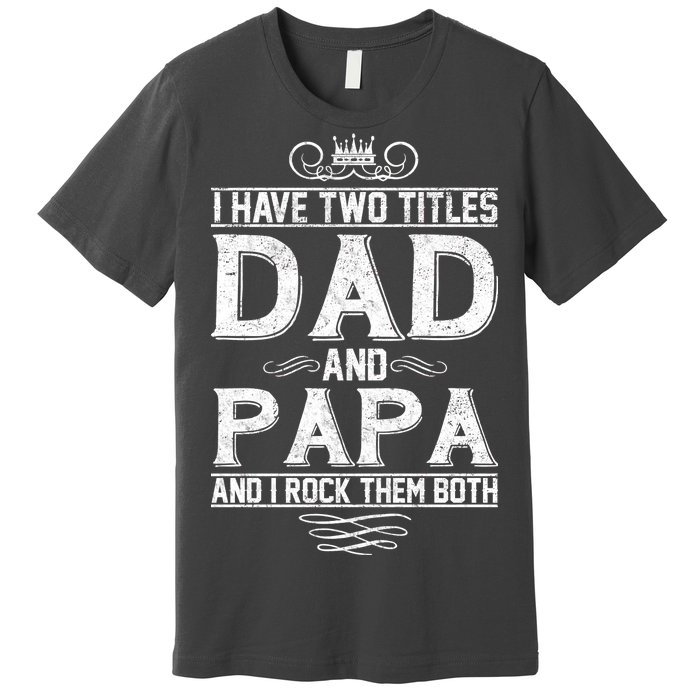 Dad And Papa Rock The Both Premium T-Shirt