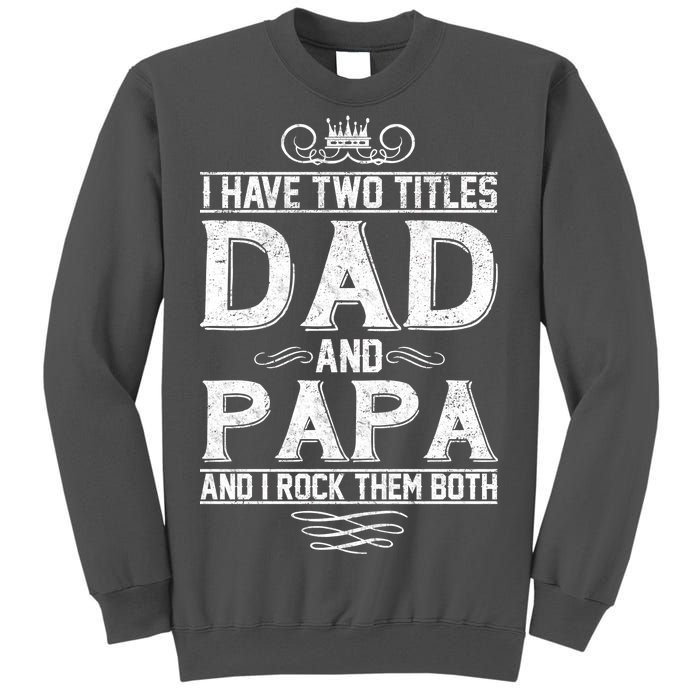 Dad And Papa Rock The Both Tall Sweatshirt