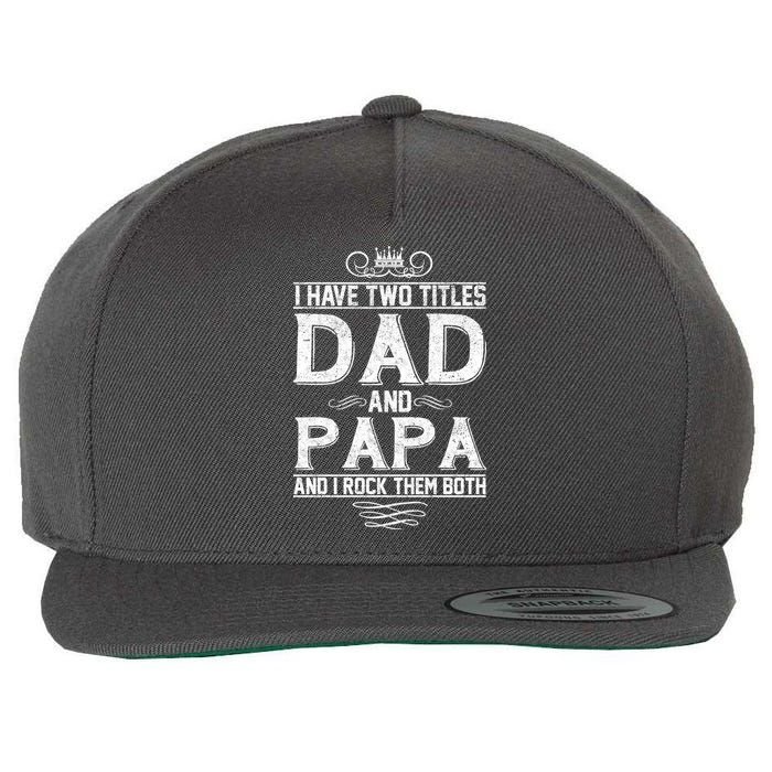 Dad And Papa Rock The Both Wool Snapback Cap