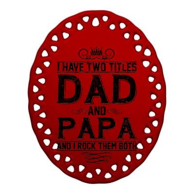 Dad And Papa Rock The Both Ceramic Oval Ornament