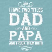 Dad And Papa Rock The Both Sueded Cloud Jersey T-Shirt