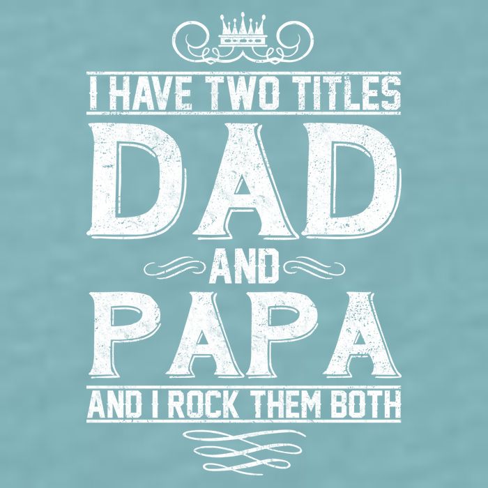Dad And Papa Rock The Both Sueded Cloud Jersey T-Shirt
