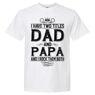 Dad And Papa Rock The Both Garment-Dyed Heavyweight T-Shirt