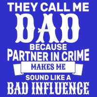 Dad Bad Influence Long Sleeve Shirt