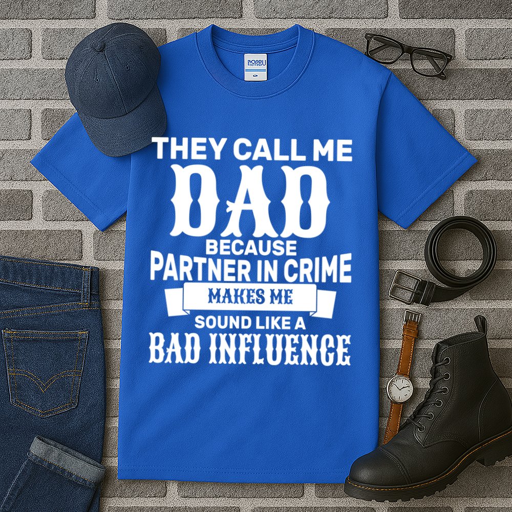 Dad Bad Influence Tall T-Shirt