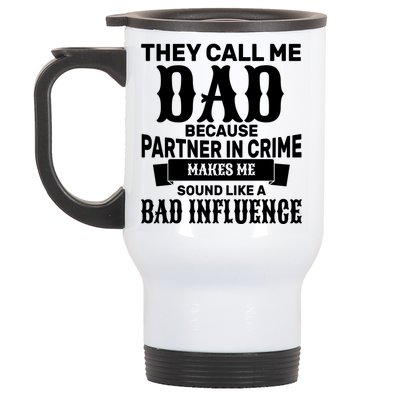 Dad Bad Influence Stainless Steel Travel Mug