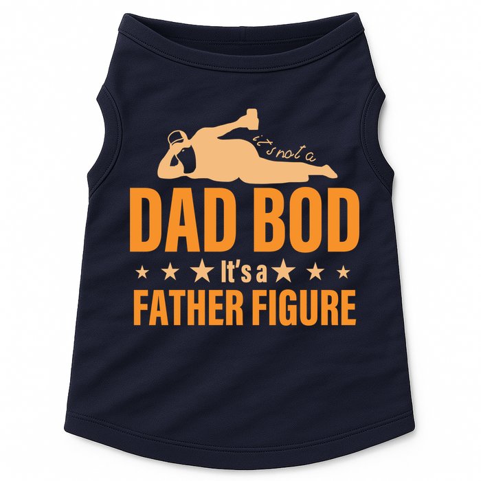 Dad Bod It's A Father Figure Funny  Doggie Tank