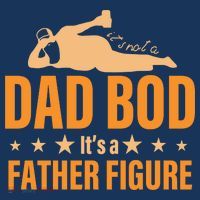 Dad Bod It's A Father Figure Funny  Poster