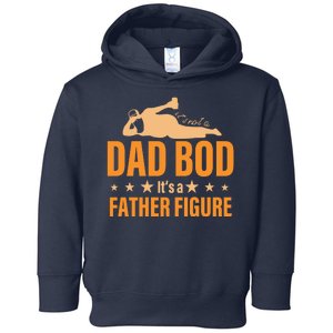 Dad Bod It's A Father Figure Funny  Toddler Hoodie