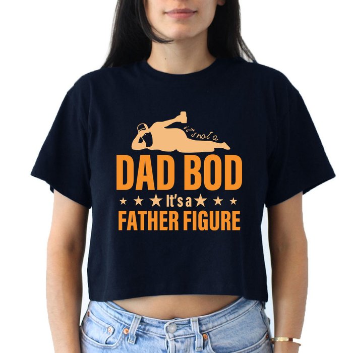 Dad Bod It's A Father Figure Funny  Crop Top