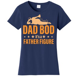 Dad Bod It's A Father Figure Funny  Women's T-Shirt