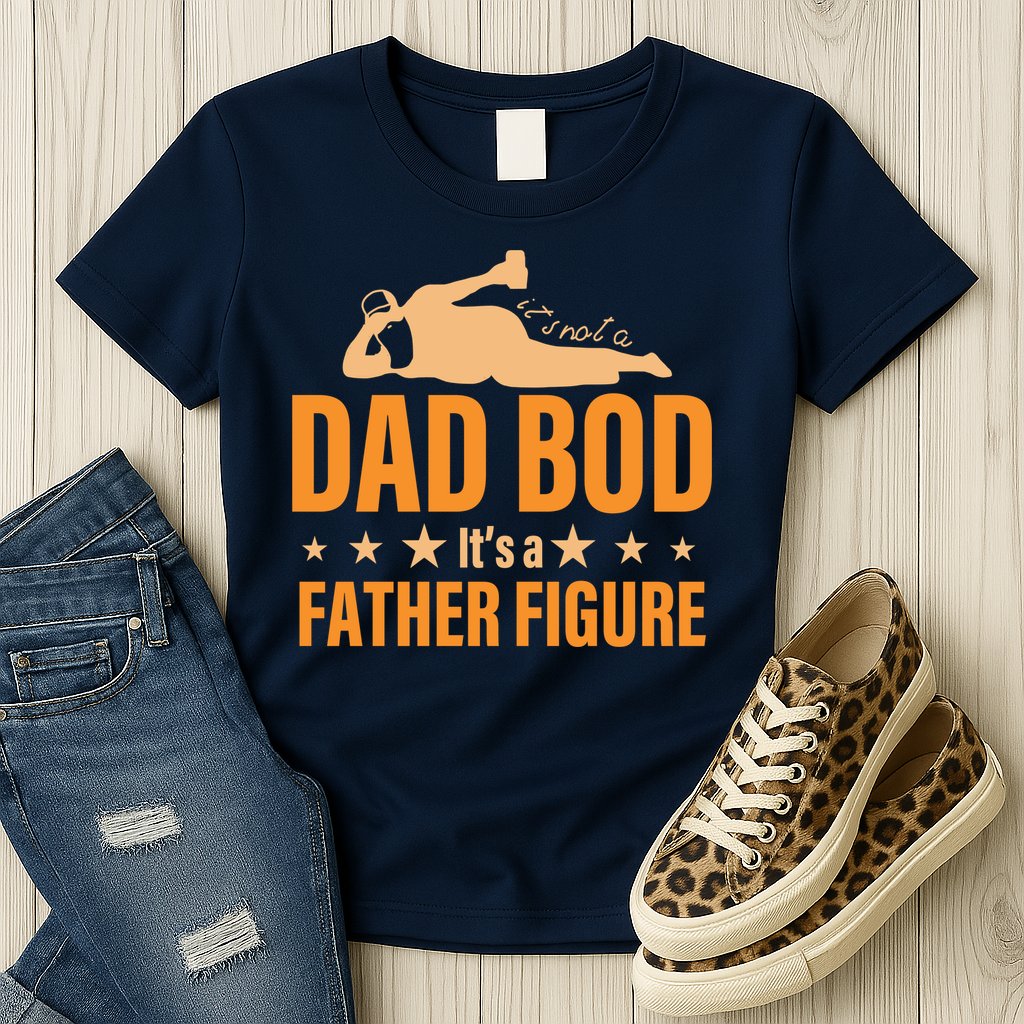 Dad Bod It's A Father Figure Funny  Womens T-Shirt