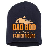Dad Bod It's A Father Figure Funny  Short Acrylic Beanie