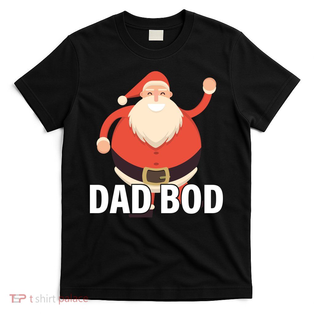 Dad Bod Santa Claus Christmas T-Shirt