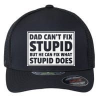 Dad Can't Fit Stupid But He Can What Stupid Does Flexfit Unipanel Trucker Cap