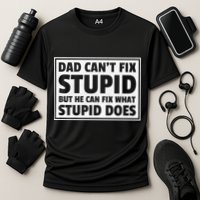 Dad Can't Fit Stupid But He Can What Stupid Does Cooling Performance Crew T-Shirt