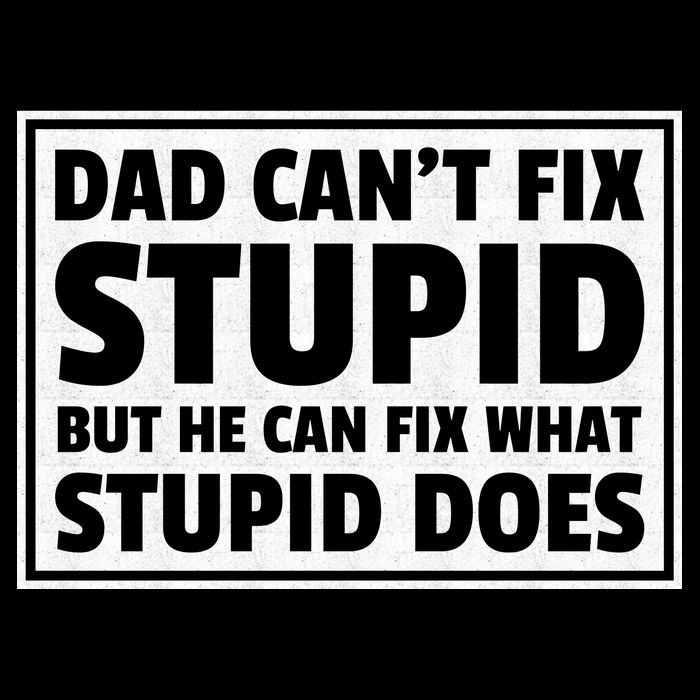 Dad Can't Fit Stupid But He Can What Stupid Does Cooling Performance Crew T-Shirt