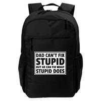 Dad Can't Fit Stupid But He Can What Stupid Does Backpack