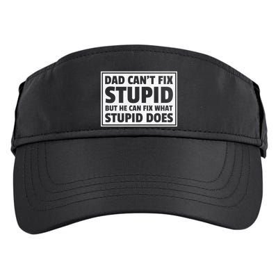 Dad Can't Fit Stupid But He Can What Stupid Does Adult Drive Performance Visor