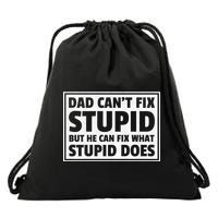 Dad Can't Fit Stupid But He Can What Stupid Does Drawstring Bag