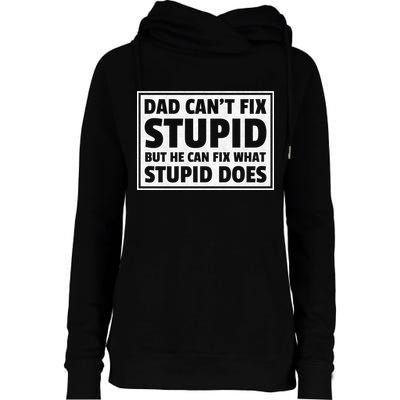Dad Can't Fit Stupid But He Can What Stupid Does Womens Funnel Neck Pullover Hood
