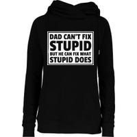 Dad Can't Fit Stupid But He Can What Stupid Does Womens Funnel Neck Pullover Hood