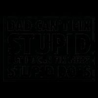 Dad Can't Fit Stupid But He Can What Stupid Does 16oz Travel Tumbler
