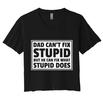 Dad Can't Fit Stupid But He Can What Stupid Does Crop Top