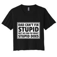 Dad Can't Fit Stupid But He Can What Stupid Does Crop Top