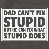 Dad Can't Fit Stupid But He Can What Stupid Does Vector Backpack