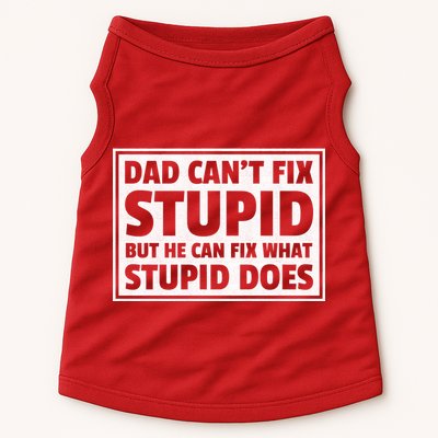 Dad Can't Fit Stupid But He Can What Stupid Does Doggie Tank