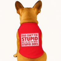 Dad Can't Fit Stupid But He Can What Stupid Does Doggie Tank