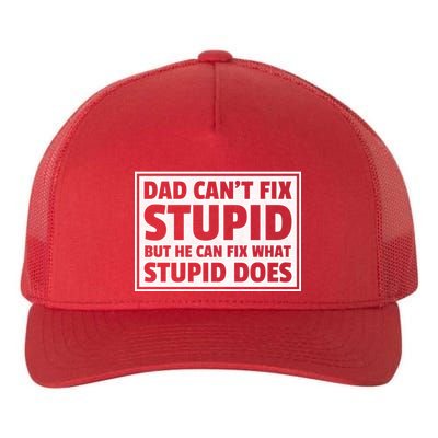 Dad Can't Fit Stupid But He Can What Stupid Does Yupoong Adult 5-Panel Trucker Hat