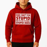 Dad Can't Fit Stupid But He Can What Stupid Does Hoodie