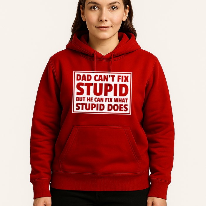 Dad Can't Fit Stupid But He Can What Stupid Does Hoodie