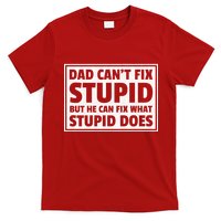 Dad Can't Fit Stupid But He Can What Stupid Does T-Shirt