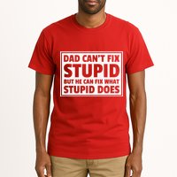 Dad Can't Fit Stupid But He Can What Stupid Does Tall T-Shirt