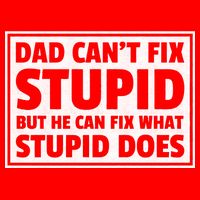 Dad Can't Fit Stupid But He Can What Stupid Does Flat Bill Trucker Hat
