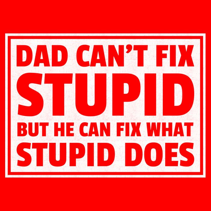 Dad Can't Fit Stupid But He Can What Stupid Does Flat Bill Trucker Hat
