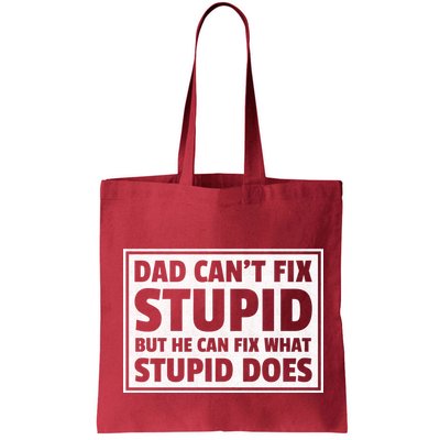 Dad Can't Fit Stupid But He Can What Stupid Does Bag