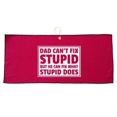 Dad Can't Fit Stupid But He Can What Stupid Does Large Microfiber Waffle Golf Towel