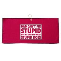 Dad Can't Fit Stupid But He Can What Stupid Does Large Microfiber Waffle Golf Towel
