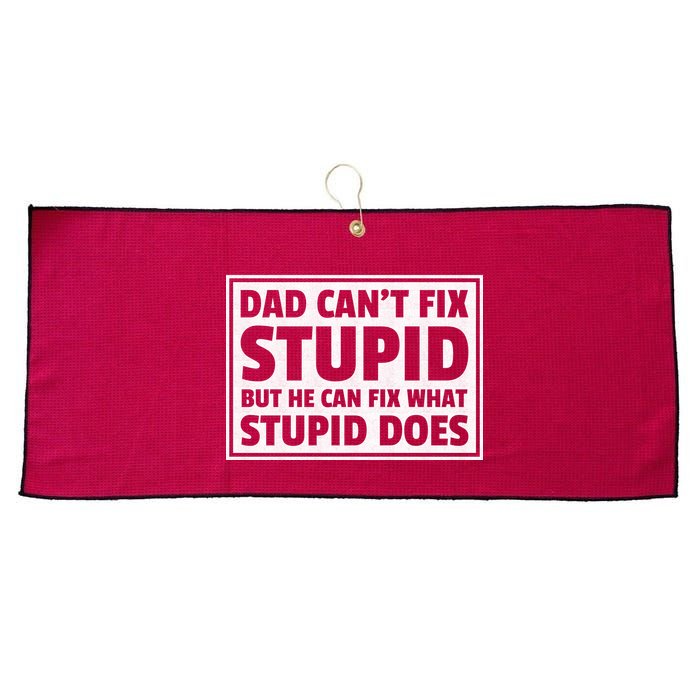 Dad Can't Fit Stupid But He Can What Stupid Does Large Microfiber Waffle Golf Towel