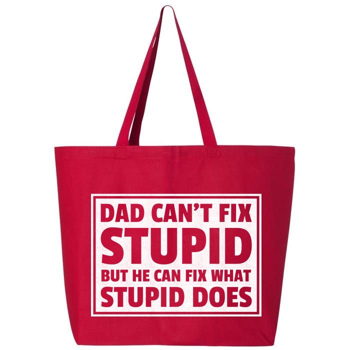 Dad Can't Fit Stupid But He Can What Stupid Does 25L Jumbo Tote