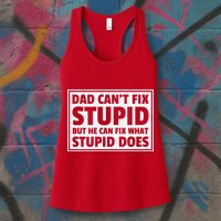 Dad Can't Fit Stupid But He Can What Stupid Does Womens Tank Top